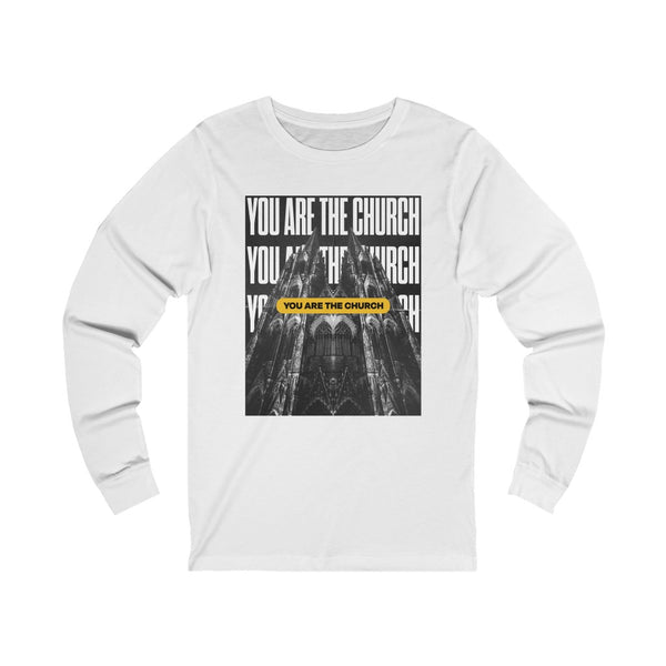 Unisex Jersey "You Are The Church" Long Sleeve Tee